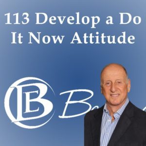 113-Develop-a-Do-It-Now-Attitude